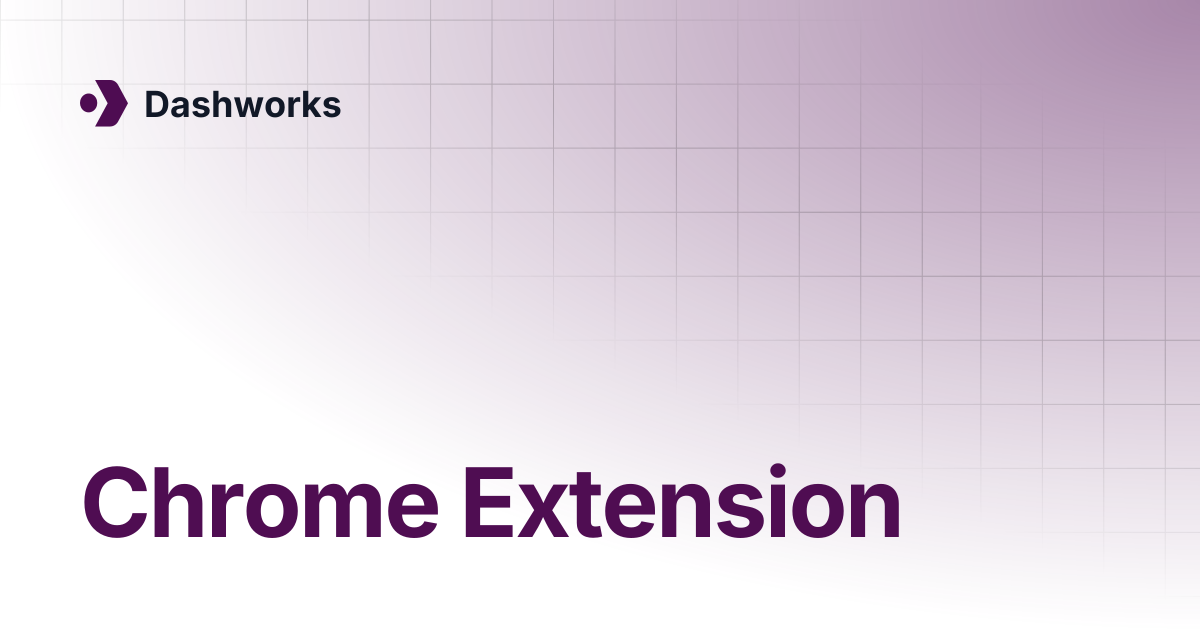 Chrome Extension | Dashworks